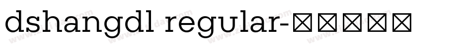 dshangdl regular字体转换